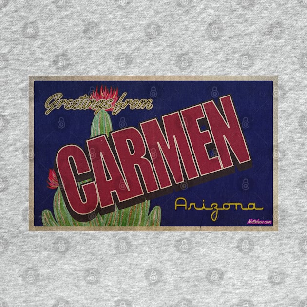 Greetings from Carmen, Arizona by Nuttshaw Studios